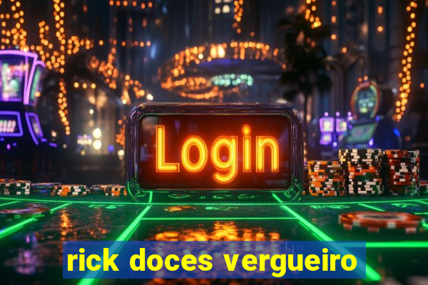 rick doces vergueiro